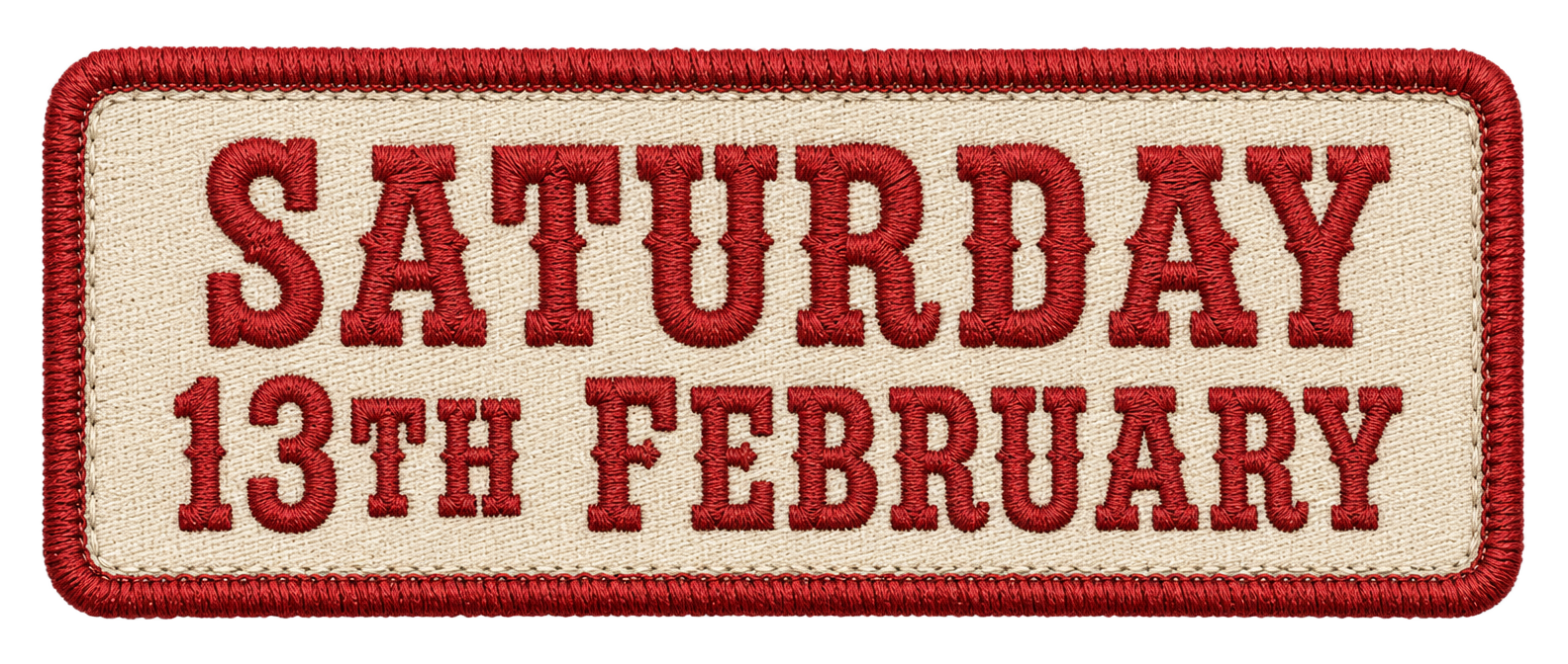 Saturday 13th February embroidered patch